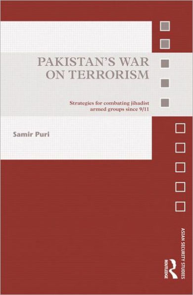 Pakistan's War on Terrorism: Strategies for Combating Jihadist Armed Groups since 9/11