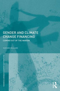 Title: Gender and Climate Change Financing: Coming out of the margin, Author: Mariama Williams