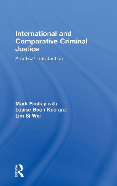 International and Comparative Criminal Justice: A critical introduction