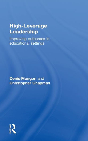 High-Leverage Leadership: Improving Outcomes in Educational Settings / Edition 1