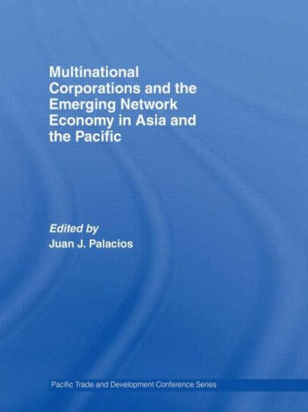 Multinational Corporations and the Emerging Network Economy Asia Pacific