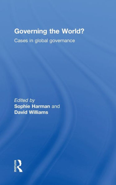 Governing the World?: Cases in Global Governance / Edition 1