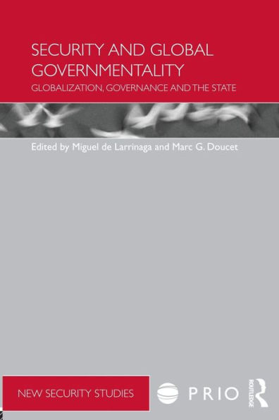 Security and Global Governmentality: Globalization, Governance the State