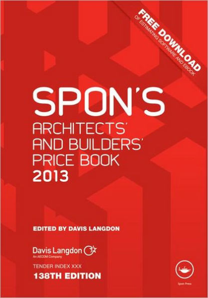 Spon's Architects' and Builders' Price Book 2013 / Edition 138