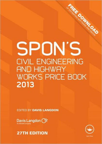 Spon's Civil Engineering and Highway Works Price Book 2013 / Edition 27