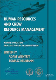 Title: Human Resources and Crew Resource Management: Marine Navigation and Safety of Sea Transportation, Author: Adam Weintrit