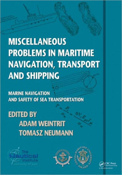 Miscellaneous Problems Maritime Navigation, Transport and Shipping: Marine Navigation Safety of Sea Transportation