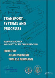 Title: Transport Systems and Processes: Marine Navigation and Safety of Sea Transportation, Author: Adam Weintrit