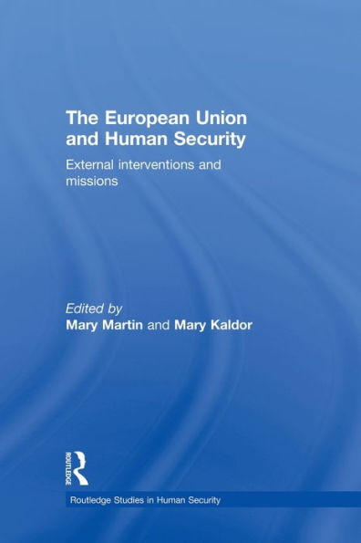 The European Union and Human Security: External Interventions Missions