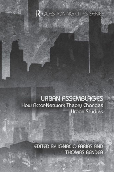 Urban Assemblages: How Actor-Network Theory Changes Urban Studies