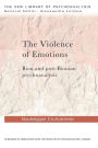 The Violence of Emotions: Bion and Post-Bionian Psychoanalysis