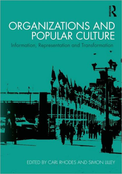 Organizations and Popular Culture: Information, Representation Transformation