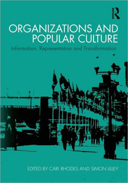 Organizations and Popular Culture: Information, Representation Transformation