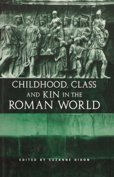 Childhood, Class and Kin the Roman World