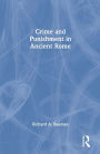 Crime and Punishment in Ancient Rome