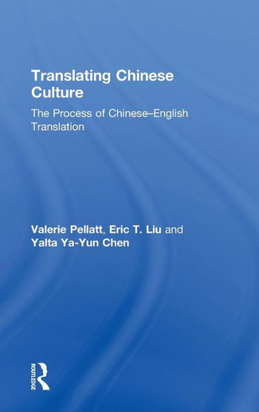 Translating Chinese Culture: The process of Chinese--English translation / Edition 1