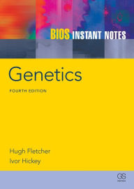 Title: BIOS Instant Notes in Genetics, Author: Hugh Fletcher