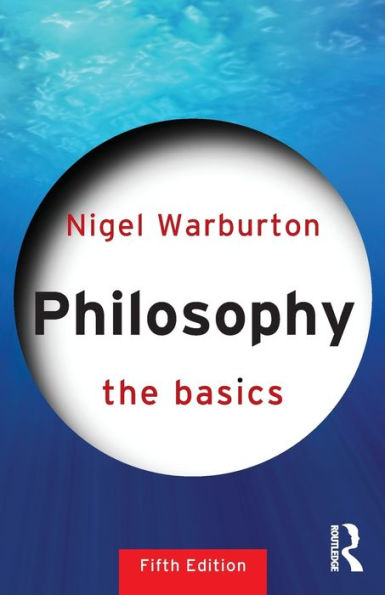Philosophy: The Basics / Edition 5
