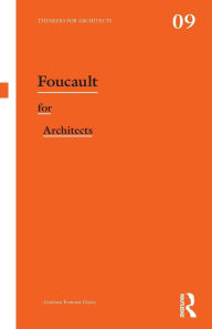 Title: Foucault for Architects, Author: Gordana Fontana-Giusti