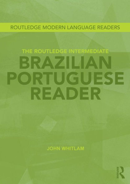 The Routledge Intermediate Brazilian Portuguese Reader / Edition 1