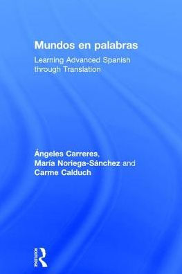 Mundos en palabras: Learning Advanced Spanish through Translation