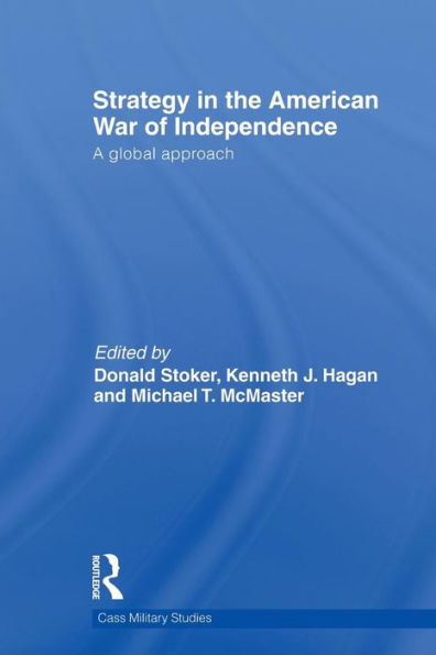 Strategy in the American War of Independence: A Global Approach