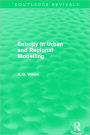 Entropy in Urban and Regional Modelling (Routledge Revivals)