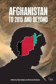 Title: Afghanistan: to 2015 and Beyond / Edition 1, Author: Toby Dodge