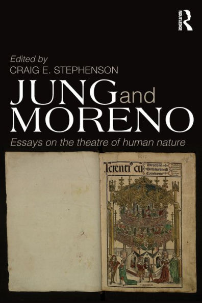 Jung and Moreno: Essays on the theatre of human nature