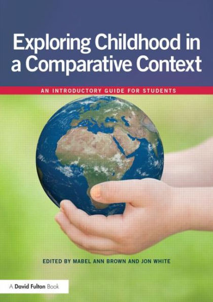 Exploring childhood a comparative context: An introductory guide for students