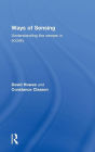 Ways of Sensing: Understanding the Senses In Society