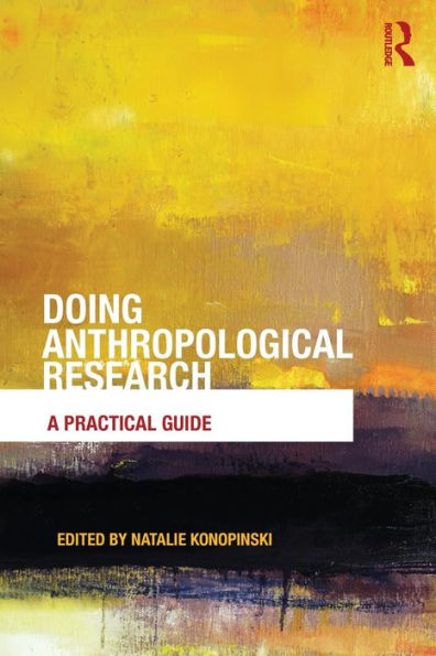 Doing Anthropological Research: A Practical Guide / Edition 1
