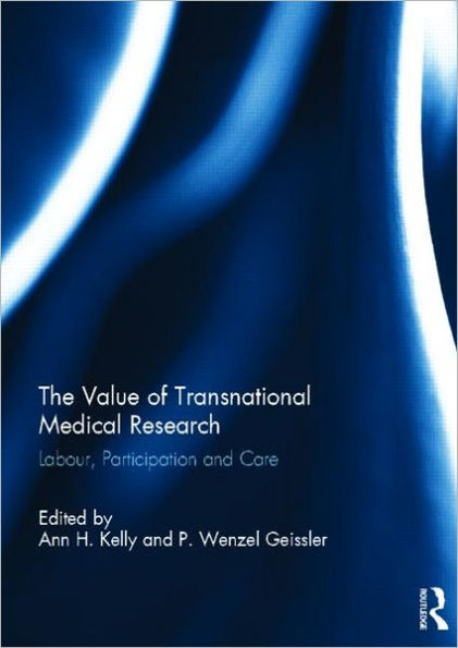 The Value of Transnational Medical Research: Labour, Participation and Care