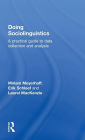 Doing Sociolinguistics: A practical guide to data collection and analysis / Edition 1