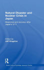 Natural Disaster and Nuclear Crisis in Japan: Response and Recovery after Japan's 3/11