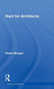 Title: Kant for Architects, Author: Diane Morgan