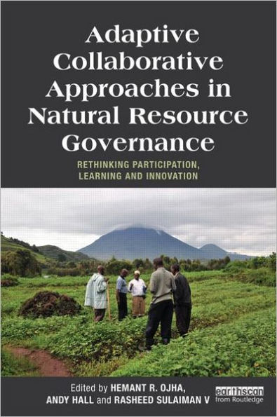 Adaptive Collaborative Approaches Natural Resource Governance: Rethinking Participation, Learning and Innovation