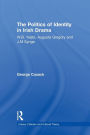 The Politics of Identity in Irish Drama: W.B. Yeats, Augusta Gregory and J.M. Synge