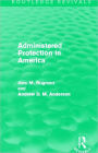 Administered Protection in America (Routledge Revivals)