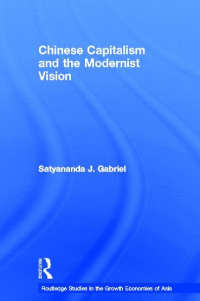 Chinese Capitalism and the Modernist Vision / Edition 1