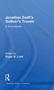 Title: Jonathan Swift's Gulliver's Travels: A Routledge Study Guide, Author: Roger D. Lund