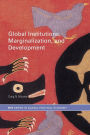 Global Institutions, Marginalization and Development / Edition 1