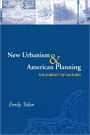 New Urbanism and American Planning: The Conflict of Cultures / Edition 1