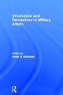 Information and Revolutions in Military Affairs / Edition 1