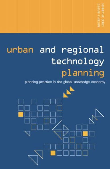 Urban and Regional Technology Planning: Planning Practice in the Global Knowledge Economy / Edition 1