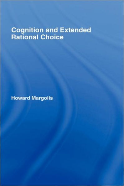 Cognition and Extended Rational Choice / Edition 1