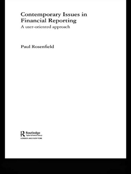 Contemporary Issues in Financial Reporting: A User-Oriented Approach / Edition 1