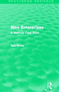 Title: New Enterprises (Routledge Revivals): A Start-Up Case Book, Author: Sue Birley
