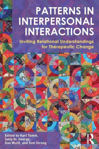 Patterns in Interpersonal Interactions: Inviting Relational Understandings for Therapeutic Change / Edition 1