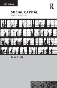 Title: Social Capital / Edition 3, Author: John Field